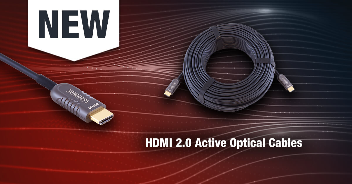Introducing Brand-New HDMI Active Optical Cables